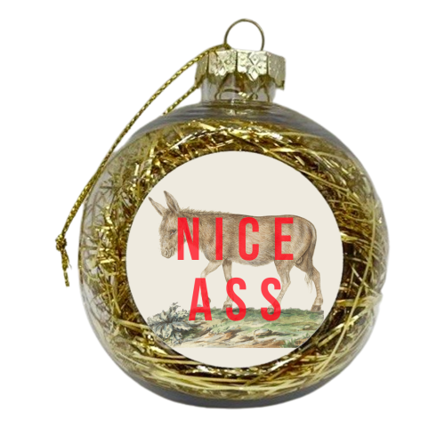 Nice Ass - xmas bauble by The 13 Prints