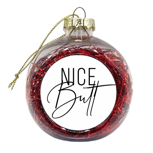 Nice Butt - xmas bauble by Toni Scott