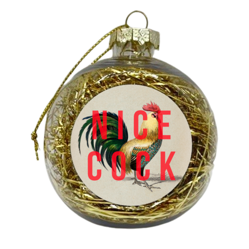 Nice Cock - xmas bauble by The 13 Prints