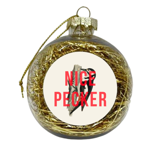 Nice Pecker - xmas bauble by The 13 Prints