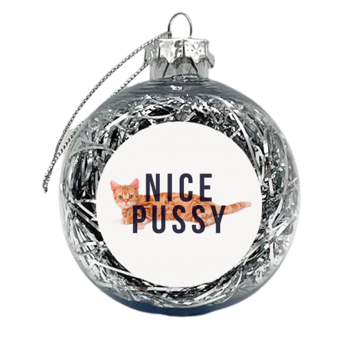 Nice Pussy - xmas bauble by The 13 Prints