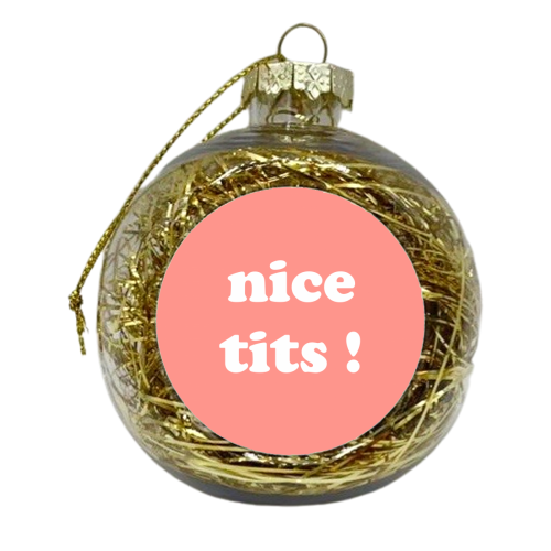 Nice tits ! - xmas bauble by Adam Regester