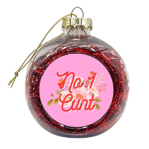 No 1 Cunt - xmas bauble by Proper Job Studio