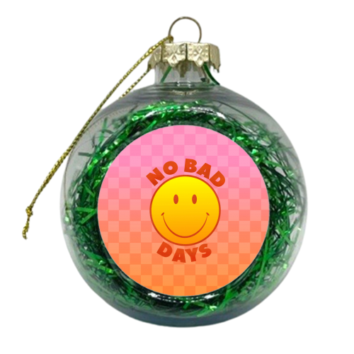 NO BAD DAYS SMILEY - xmas bauble by Ania Wieclaw