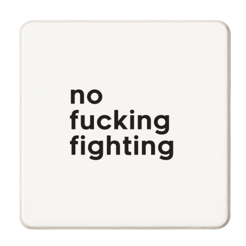 No Fucking Fighting - personalised beer coaster by The 13 Prints
