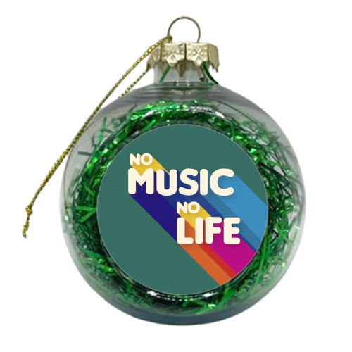 NO MUSIC NO LIFE - xmas bauble by Ania Wieclaw