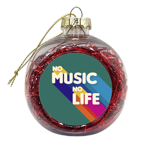 NO MUSIC NO LIFE - xmas bauble by Ania Wieclaw