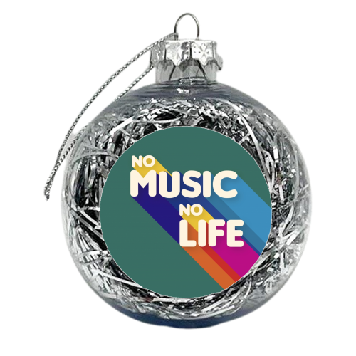 NO MUSIC NO LIFE - xmas bauble by Ania Wieclaw
