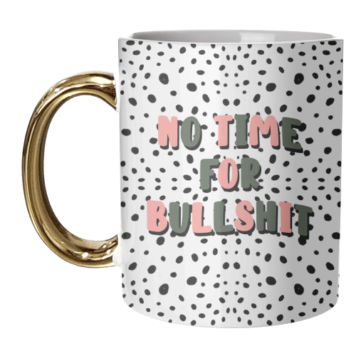No Time For Bullshit - unique mug by Pink and Pip