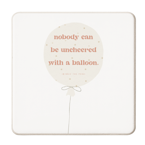 Nobody can be uncheered with a balloon. -Winnie the Pooh Quote - personalised beer coaster by Toni Scott