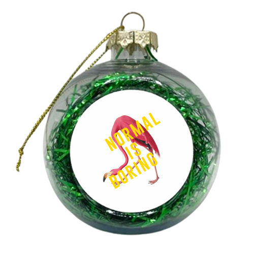 Normal Is Boring - xmas bauble by The 13 Prints