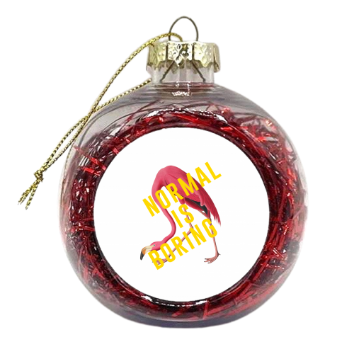 Normal Is Boring - xmas bauble by The 13 Prints