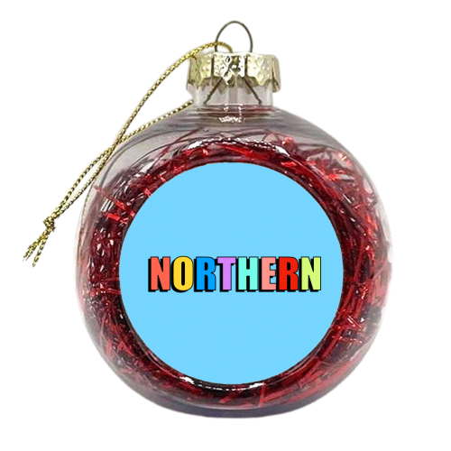 Northern (Bold Colourful Text Version) - xmas bauble by Adam Regester