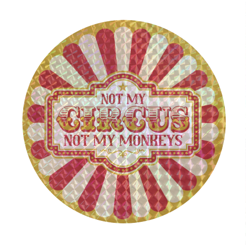 Not My Circus Not My Monkeys - Circle Sticker by Claire Atwood