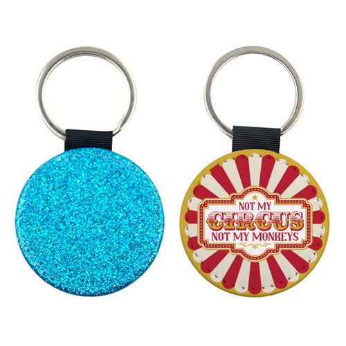 Not My Circus Not My Monkeys - keyring by Claire Atwood
