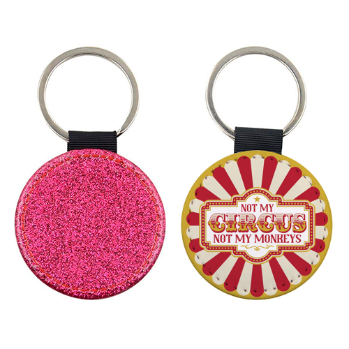 Not My Circus Not My Monkeys - keyring by Claire Atwood