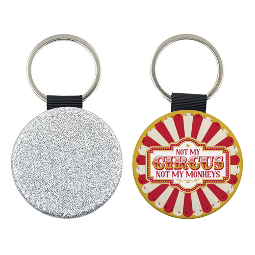 Not My Circus Not My Monkeys - keyring by Claire Atwood