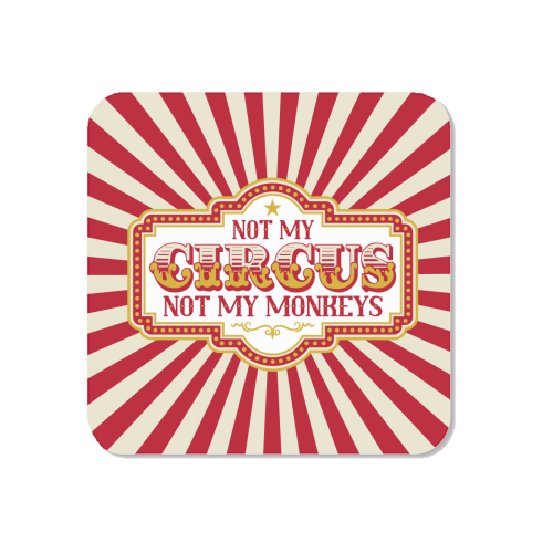 Not My Circus Not My Monkeys - Magnet by Claire Atwood
