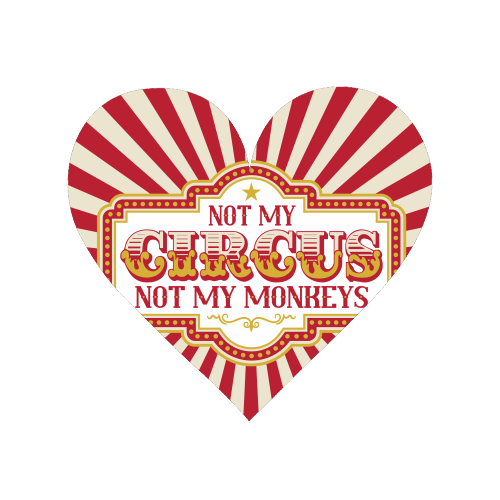 Not My Circus Not My Monkeys - Magnet by Claire Atwood