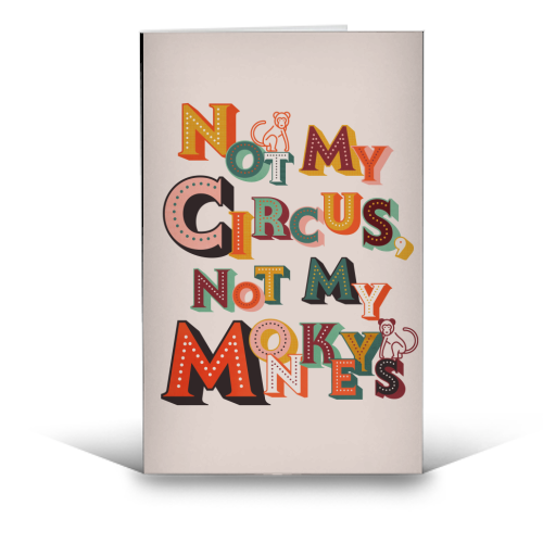 Not My Circus Not My Monkeys – Retro Typography Print - funny greeting card by Ania Wieclaw