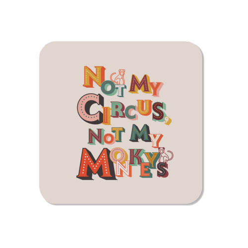 Not My Circus Not My Monkeys – Retro Typography Print - Magnet by Ania Wieclaw