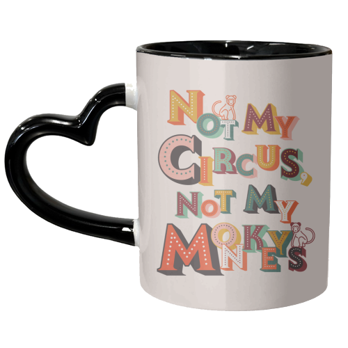 Not My Circus Not My Monkeys – Retro Typography Print - unique mug by Ania Wieclaw