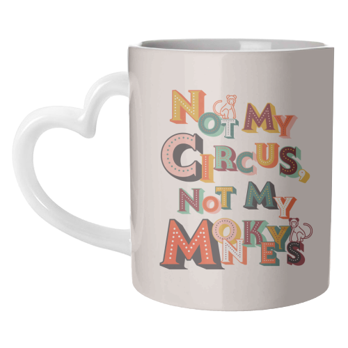 Not My Circus Not My Monkeys – Retro Typography Print - unique mug by Ania Wieclaw
