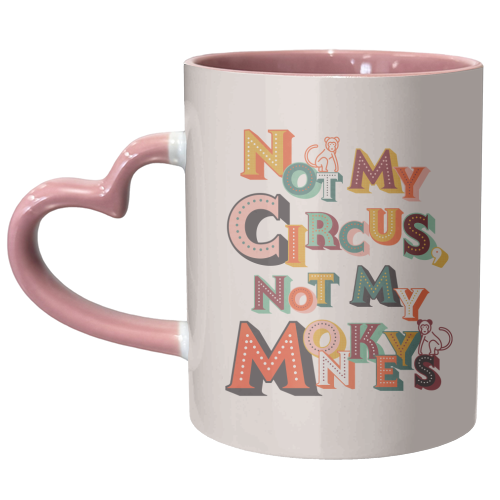 Not My Circus Not My Monkeys – Retro Typography Print - unique mug by Ania Wieclaw