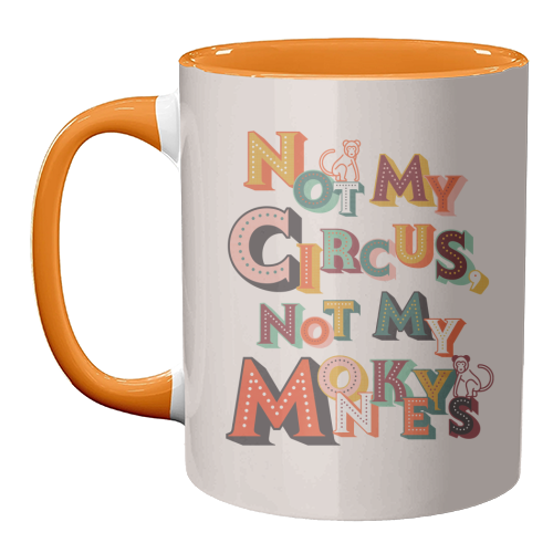 Not My Circus Not My Monkeys – Retro Typography Print - unique mug by Ania Wieclaw
