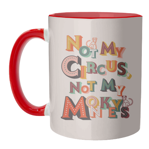 Not My Circus Not My Monkeys – Retro Typography Print - unique mug by Ania Wieclaw