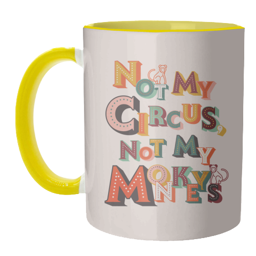 Not My Circus Not My Monkeys – Retro Typography Print - unique mug by Ania Wieclaw