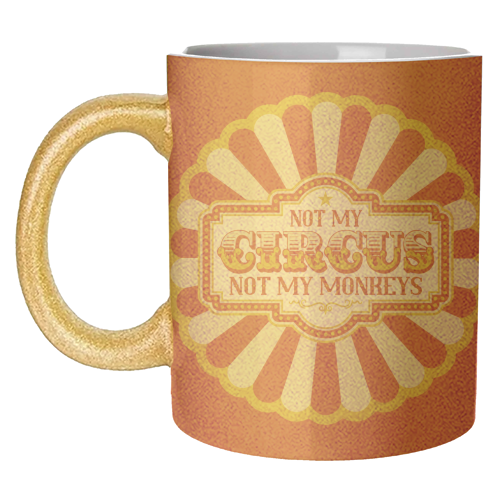Not My Circus Not My Monkeys - unique mug by Claire Atwood