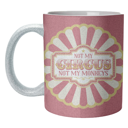 Not My Circus Not My Monkeys - unique mug by Claire Atwood