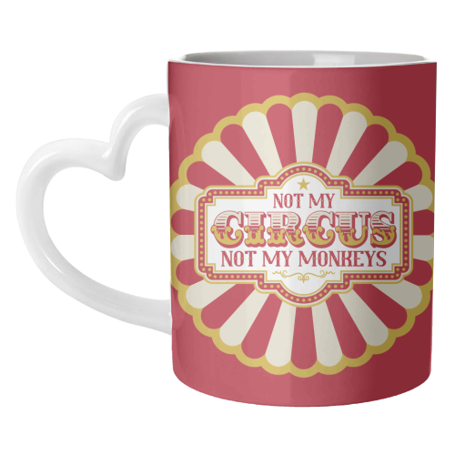 Not My Circus Not My Monkeys - unique mug by Claire Atwood