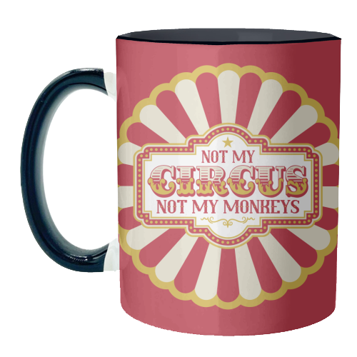 Not My Circus Not My Monkeys - unique mug by Claire Atwood