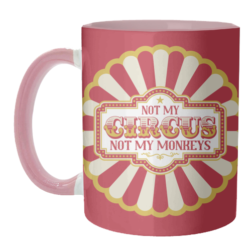 Not My Circus Not My Monkeys - unique mug by Claire Atwood