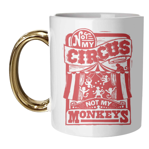 Not My Circus Not My Monkeys - unique mug by Vicky Day