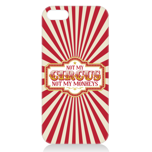 Not My Circus Not My Monkeys - unique phone case by Claire Atwood