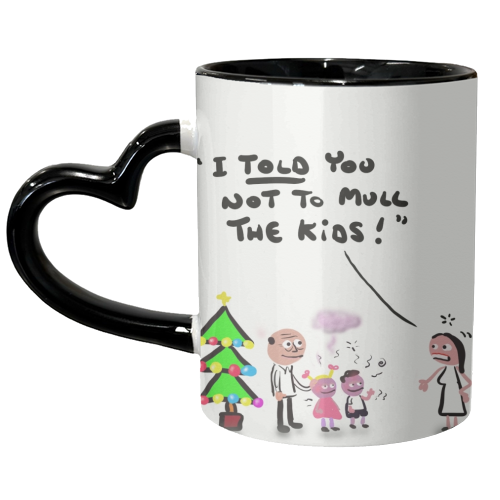 Not To Mull The Kids - unique mug by David Black