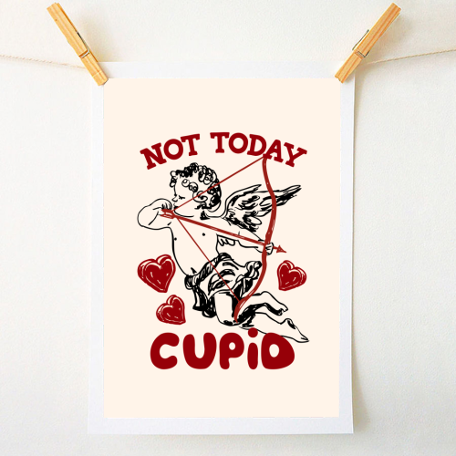Not Today Cupid Sassy Valentine Humor - A1 - A4 art print by EZbie