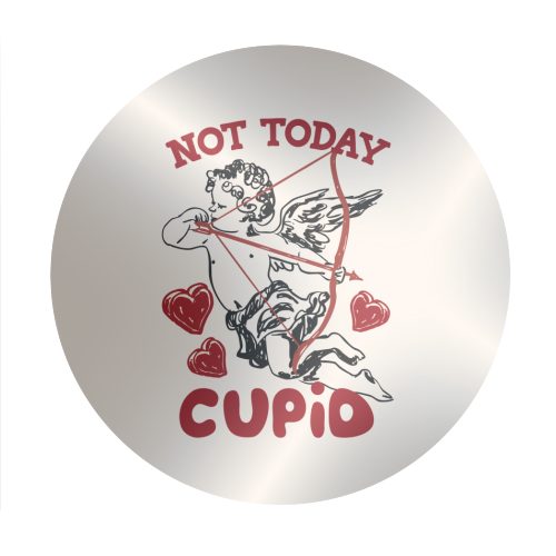 Not Today Cupid Sassy Valentine Humor - Circle Sticker by EZbie