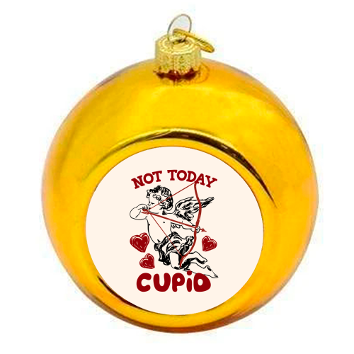 Not Today Cupid Sassy Valentine Humor - colourful christmas bauble by EZbie
