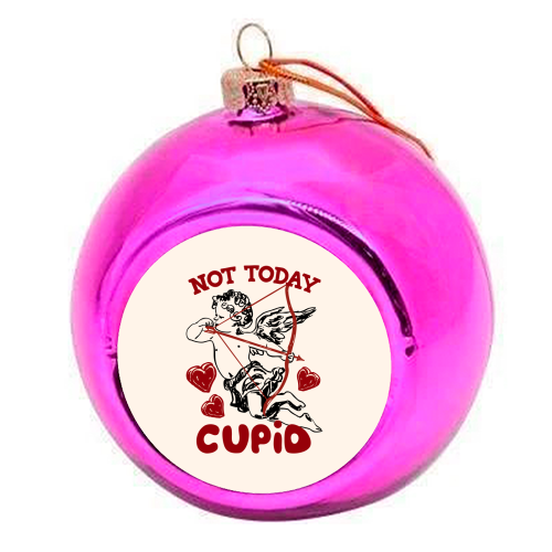 Not Today Cupid Sassy Valentine Humor - colourful christmas bauble by EZbie