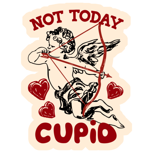 Not Today Cupid Sassy Valentine Humor - Die Cut Sticker by EZbie