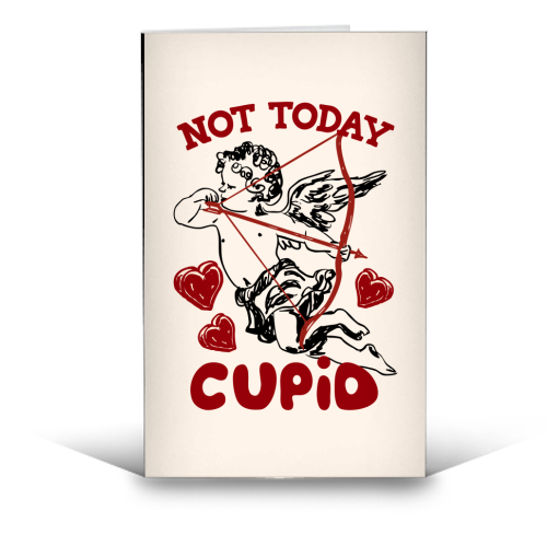 Not Today Cupid Sassy Valentine Humor - funny greeting card by EZbie