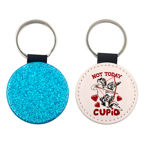 Not Today Cupid Sassy Valentine Humor - keyring by EZbie
