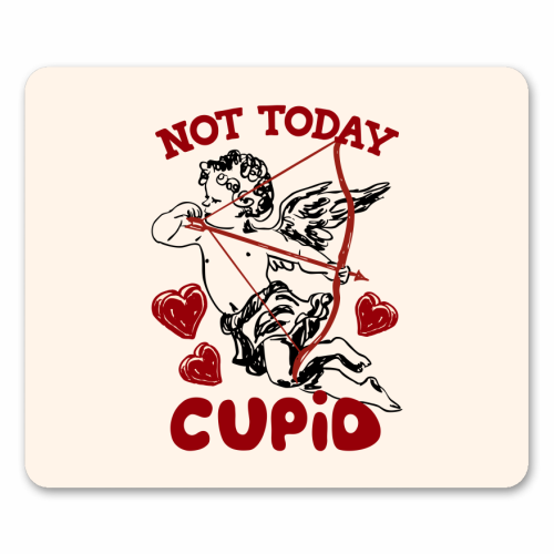 Not Today Cupid Sassy Valentine Humor - mouse mat by EZbie