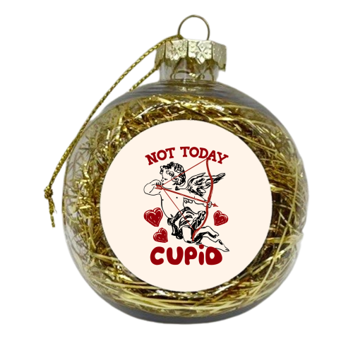 Not Today Cupid Sassy Valentine Humor - xmas bauble by EZbie