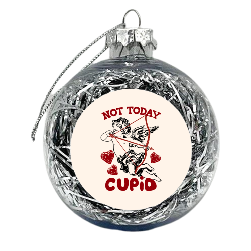 Not Today Cupid Sassy Valentine Humor - xmas bauble by EZbie