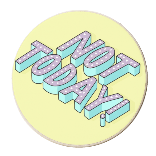 Not Today - personalised beer coaster by Katie Ruby Miller
